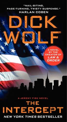 The Intercept: A Jeremy Fisk Novel de Dick Wolf