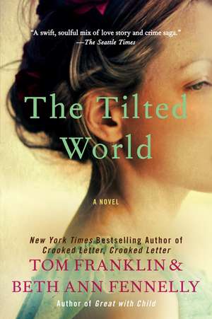 The Tilted World: A Novel de Tom Franklin