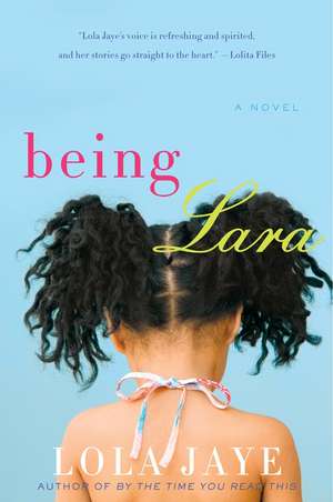 Being Lara: A Novel de Lola Jaye