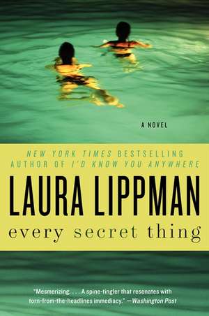 Every Secret Thing: A Novel de Laura Lippman