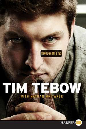 Through My Eyes de Tim Tebow