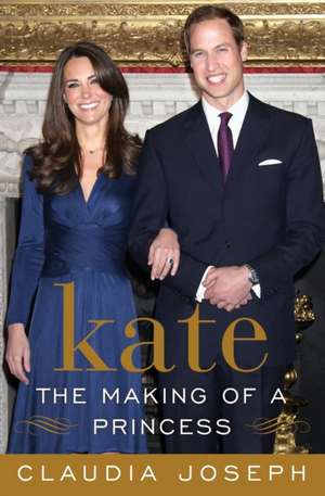 Kate: The Making of a Princess de Claudia Joseph