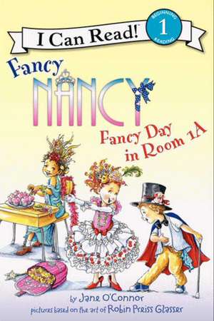 Fancy Nancy: Fancy Day in Room 1-A de Jane O'Connor