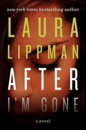 After I'm Gone: A Novel de Laura Lippman