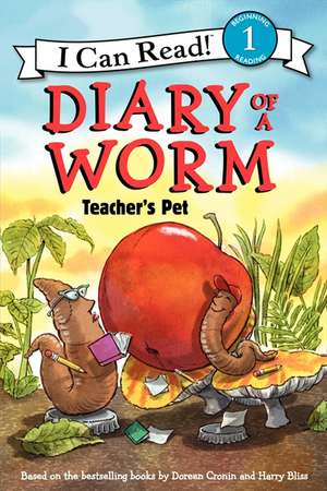 Diary of a Worm: Teacher's Pet de Doreen Cronin