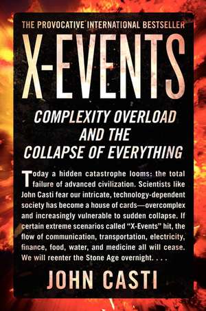 X-Events: Complexity Overload and the Collapse of Everything de John L. Casti