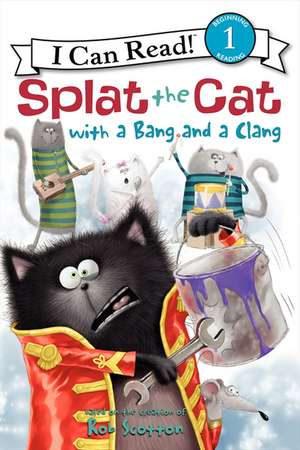 Splat the Cat with a Bang and a Clang de Rob Scotton