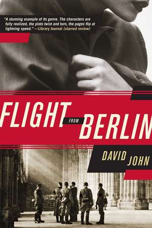 Flight from Berlin: A Novel de David John