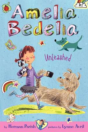 Amelia Bedelia Chapter Book #2: Amelia Bedelia Unleashed de Herman Parish