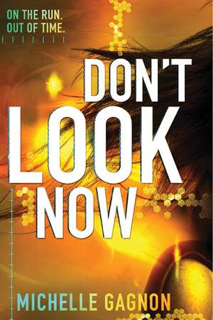 Don't Look Now de Michelle Gagnon