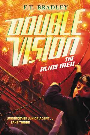 Double Vision: The Alias Men de F. T. Bradley