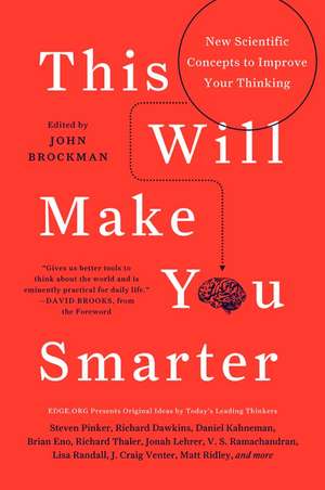 This Will Make You Smarter: New Scientific Concepts to Improve Your Thinking de John Brockman