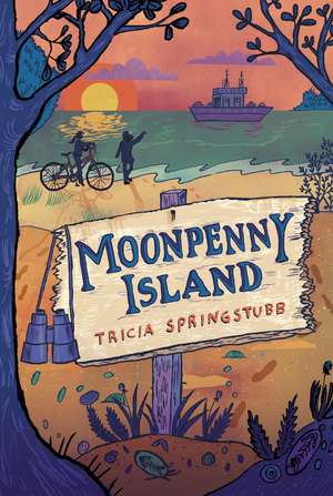 Moonpenny Island de Tricia Springstubb