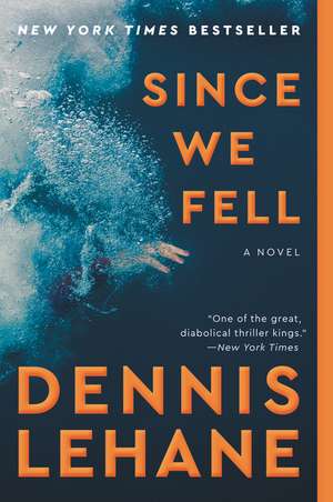 Since We Fell: A Novel de Dennis Lehane