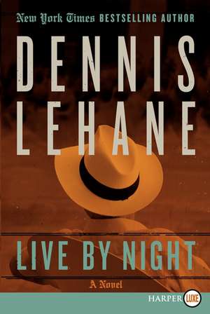 Live by Night: A Novel de Dennis Lehane