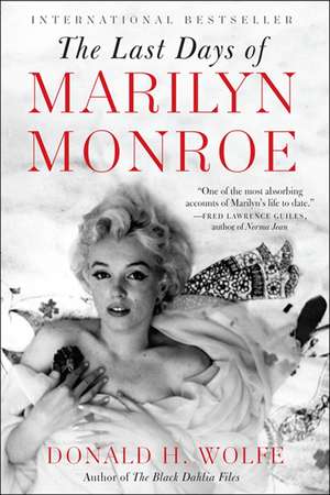 The Last Days of Marilyn Monroe de Donald H Wolfe