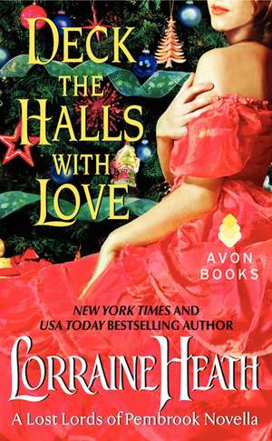 Deck the Halls With Love: A Lost Lords of Pembrook Novella de Lorraine Heath