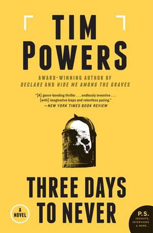 Three Days to Never: A Novel de Tim Powers