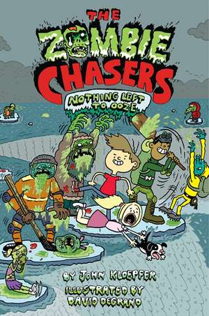 The Zombie Chasers #5: Nothing Left to Ooze de John Kloepfer