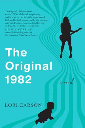 The Original 1982: A Novel de Lori Carson