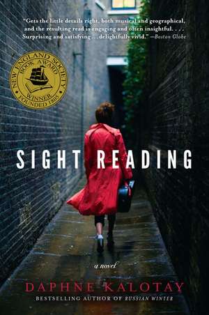 Sight Reading: A Novel de Daphne Kalotay