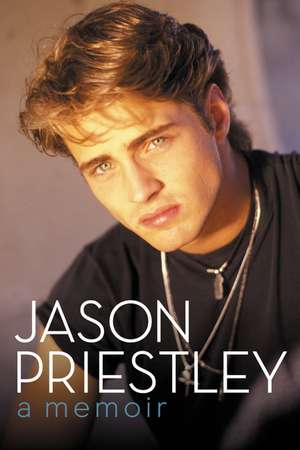 Jason Priestley: A Memoir de Jason Priestley