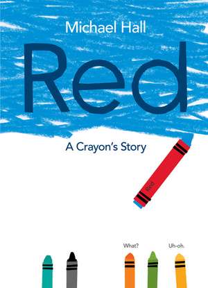 Red: A Crayon's Story de Michael Hall