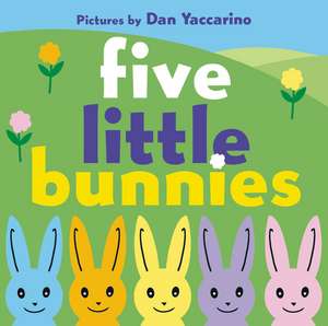 Five Little Bunnies de Dan Yaccarino