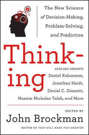 Thinking: The New Science of Decision-Making, Problem-Solving, and Prediction de John Brockman