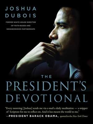 The President's Devotional: The Daily Readings That Inspired President Obama de Joshua DuBois