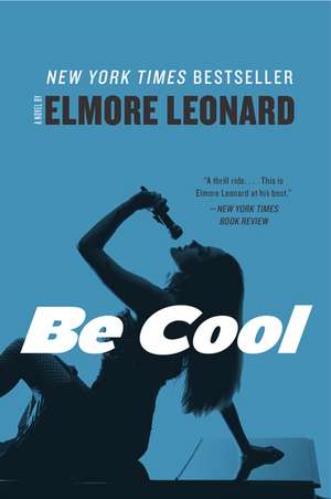 Be Cool: A Novel de Elmore Leonard