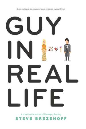 Guy in Real Life de Steve Brezenoff