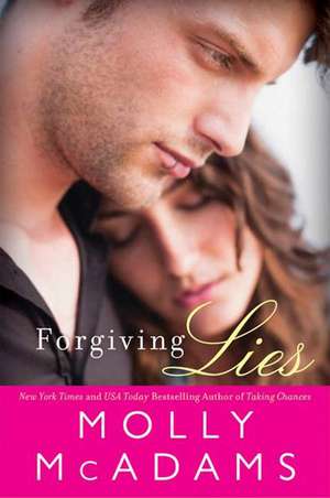 Forgiving Lies: A Novel de Molly McAdams