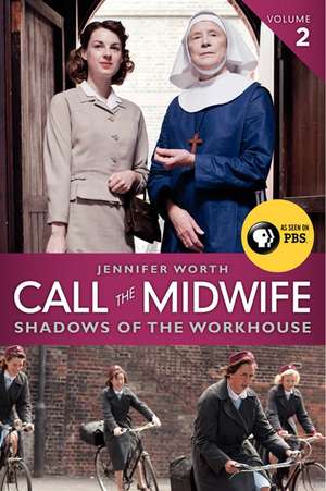 Call the Midwife: Shadows of the Workhouse de Jennifer Worth