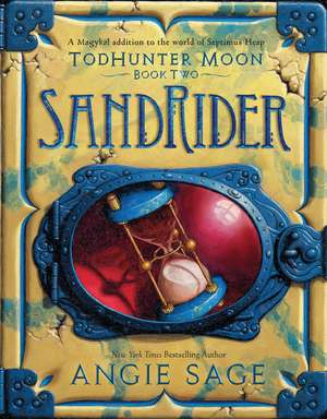 TodHunter Moon, Book Two: SandRider de Angie Sage