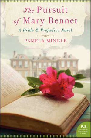 The Pursuit of Mary Bennet: A Pride and Prejudice Novel de Pamela Mingle