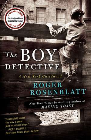 The Boy Detective: A New York Childhood de Roger Rosenblatt