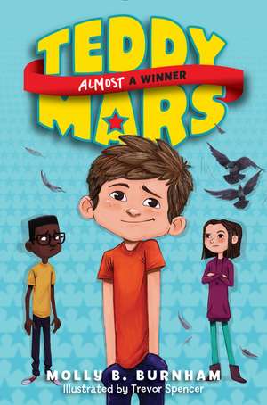 Teddy Mars Book #2: Almost a Winner de Molly B. Burnham