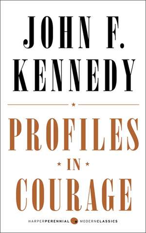 Profiles in Courage: Deluxe Modern Classic de John F Kennedy