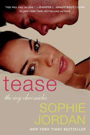 Tease: The Ivy Chronicles de Sophie Jordan