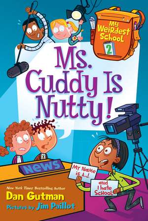 My Weirdest School #2: Ms. Cuddy Is Nutty! de Dan Gutman