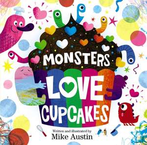 Monsters Love Cupcakes de Mike Austin