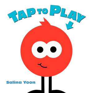 Tap to Play! de Salina Yoon