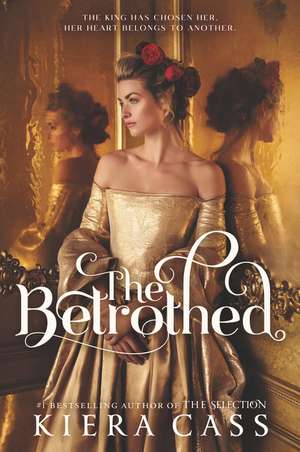 The Betrothed de Kiera Cass