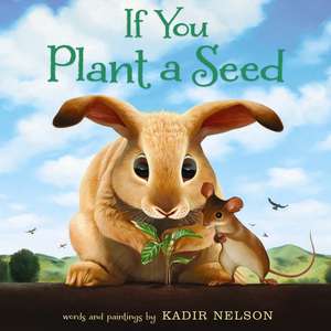 If You Plant a Seed de Kadir Nelson