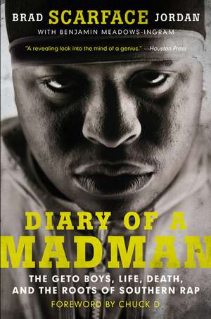 Diary of a Madman: The Geto Boys, Life, Death, and the Roots of Southern Rap de Brad "Scarface" Jordan