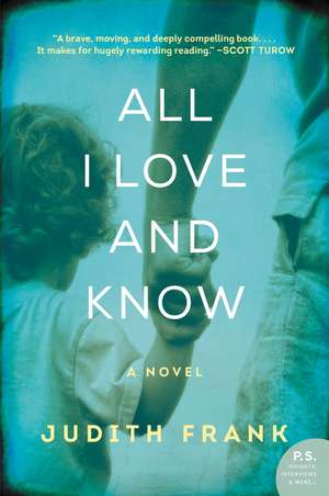 All I Love and Know: A Novel de Judith Frank