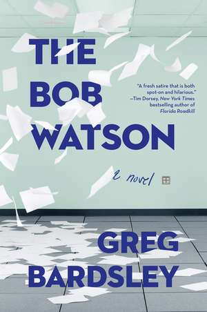 The Bob Watson: A Novel de Greg Bardsley