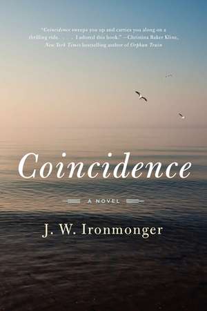 Coincidence: A Novel de J. W. Ironmonger