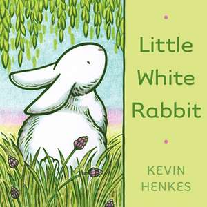 Little White Rabbit de Kevin Henkes